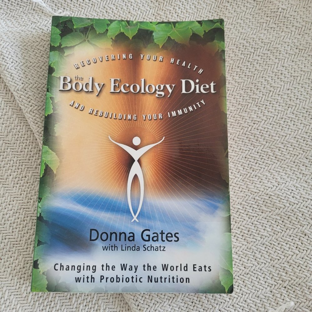 The Body Ecology Diet and Rebuilding Your Immunity by Donna Gates